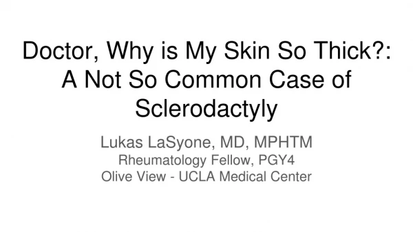 Doctor, Why is My Skin So Thick?: A Not So Common Case of Sclerodactyly