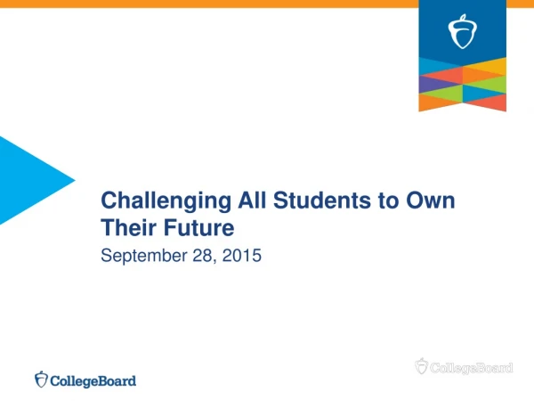 Challenging All Students to Own Their Future September 28, 2015