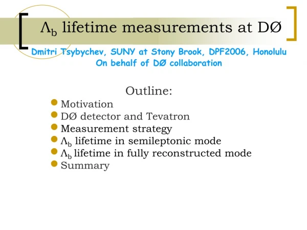 Λ b lifetime measurements at D Ø