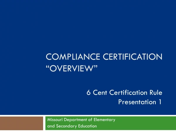 Compliance Certification “Overview”