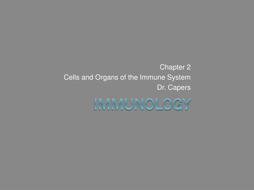 chapter 2 cells and organs of the immune system dr capers