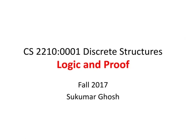 CS 2210:0001 Discrete Structures Logic and Proof