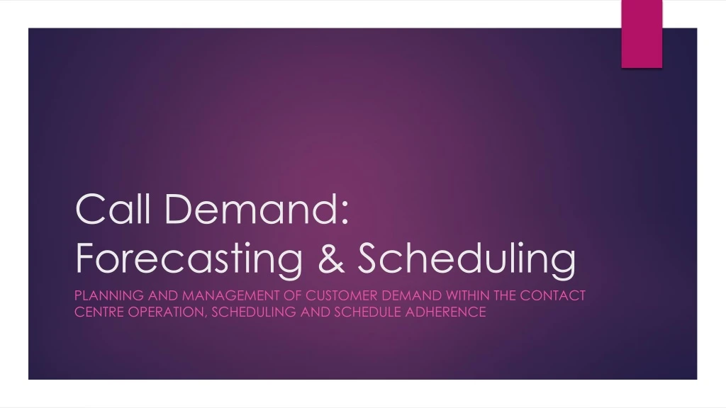 call demand forecasting scheduling