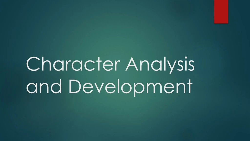 character analysis and development