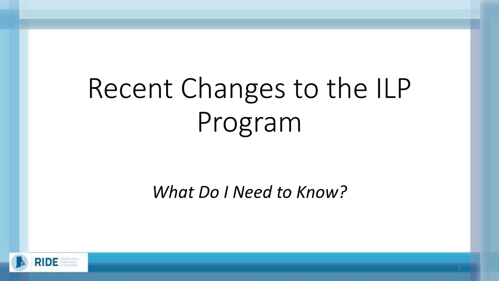 recent changes to the ilp program