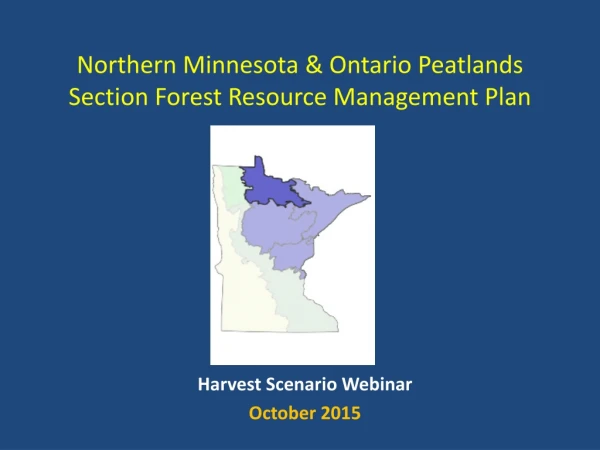 Northern Minnesota &amp; Ontario Peatlands Section Forest Resource Management Plan