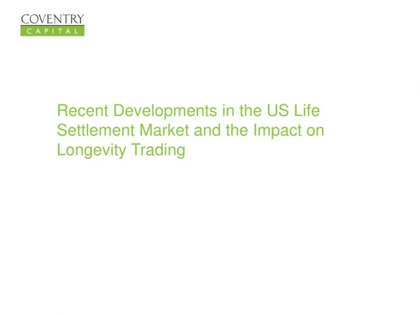 Recent Developments in the US Life Settlement Market and the Impact on Longevity Trading