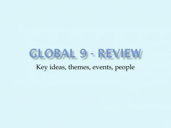 Global 9 - Review