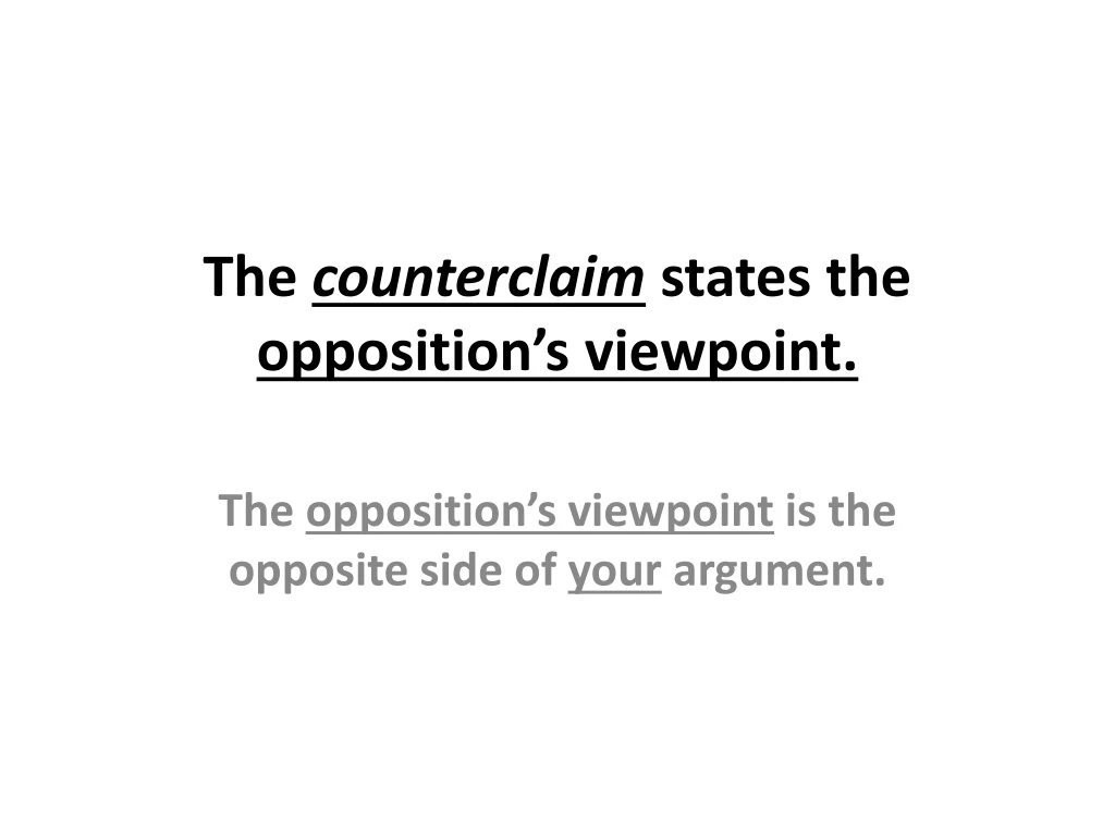 the counterclaim states the opposition s viewpoint