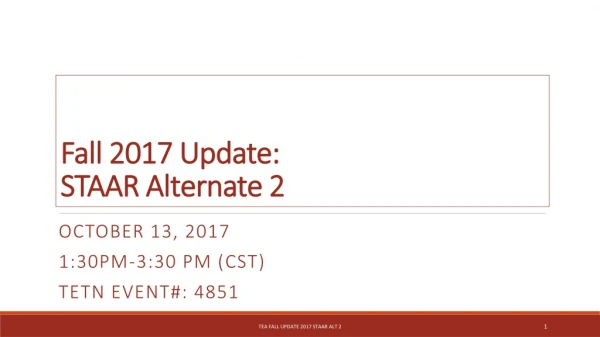 Fall 2017 Update: STAAR Alternate 2