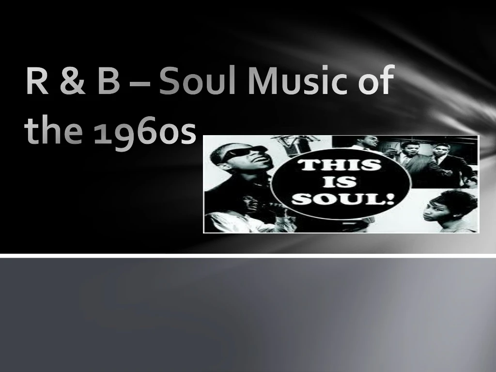 r b soul music of the 1960s