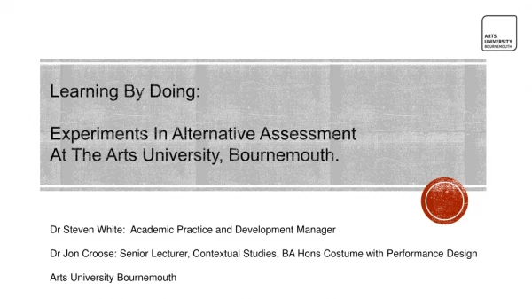 Learning By Doing: Experiments In Alternative Assessment At The Arts University, Bournemouth.