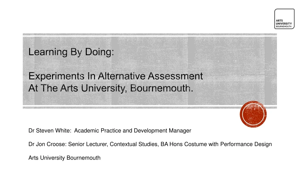 learning by doing experiments in alternative assessment at the arts university bournemouth