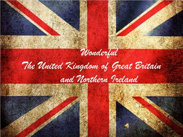 Wonderful The United Kingdom of Great Britain a nd Northern Ireland