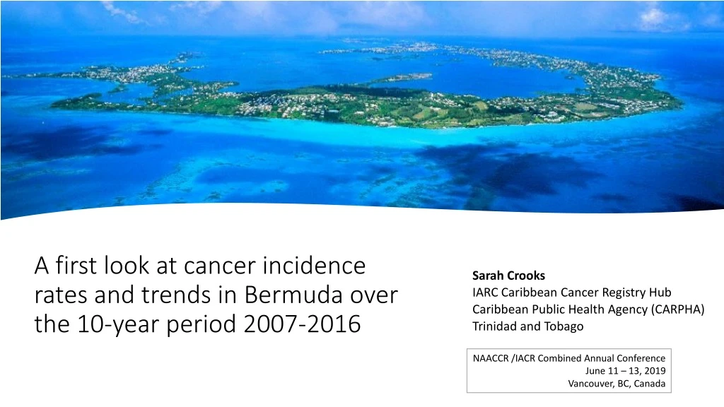 a first look at cancer incidence rates and trends in bermuda over the 10 year period 2007 2016