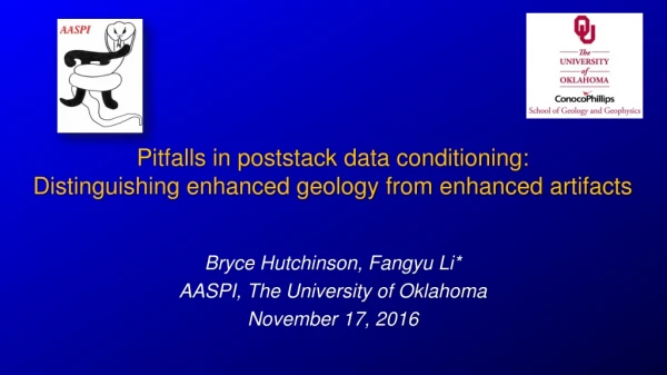 Pitfalls in poststack data conditioning: Distinguishing enhanced geology from enhanced artifacts