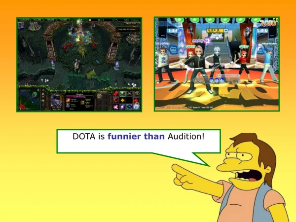 DOTA is funnier than Audition!