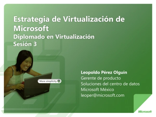 Estrategia de Virtualización de Microsoft Diplomado en Virtualización Sesión 3