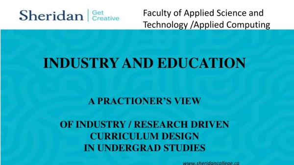INDUSTRY AND EDUCATION A PRACTIONER’S VIEW OF INDUSTRY / RESEARCH DRIVEN CURRICULUM DESIGN