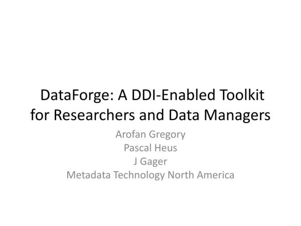 DataForge : A DDI-Enabled Toolkit for Researchers and Data Managers