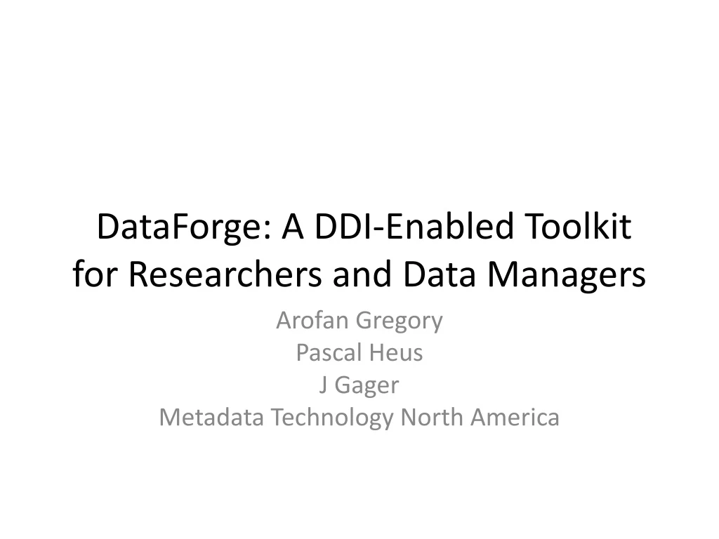 dataforge a ddi enabled toolkit for researchers and data managers