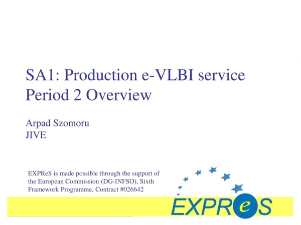 SA1: Production e-VLBI service Period 2 Overview
