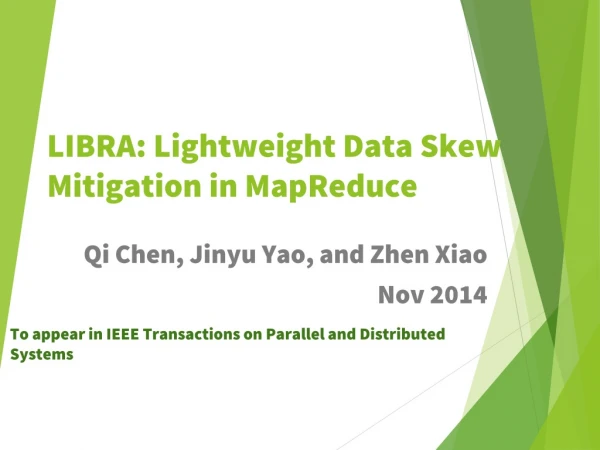 LIBRA: Lightweight Data Skew Mitigation in MapReduce