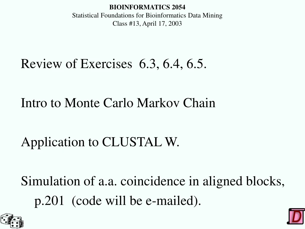 bioinformatics 2054 statistical foundations for bioinformatics data mining class 13 april 17 2003