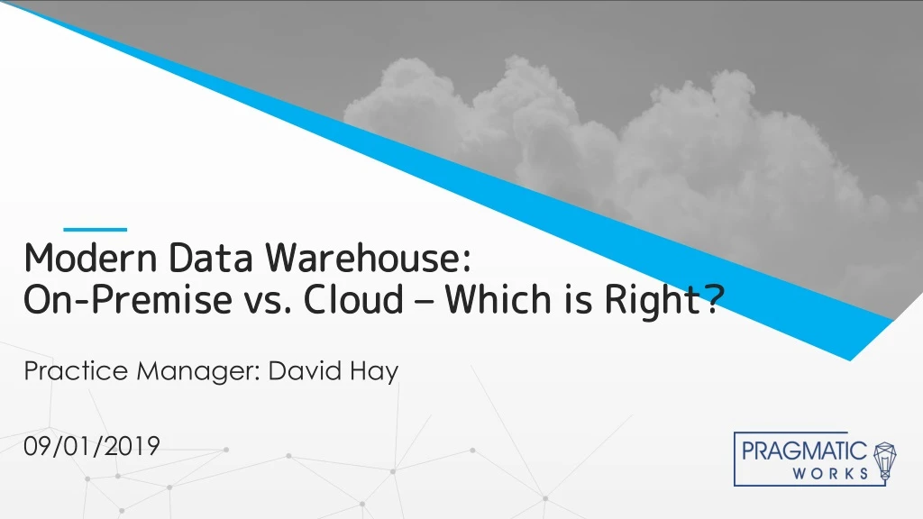 modern data warehouse on premise vs cloud which is right