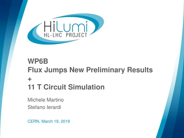WP6B Flux Jumps New Preliminary Results + 11 T Circuit Simulation