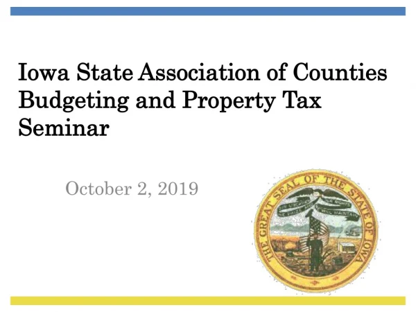 Iowa State Association of Counties Budgeting and Property Tax Seminar