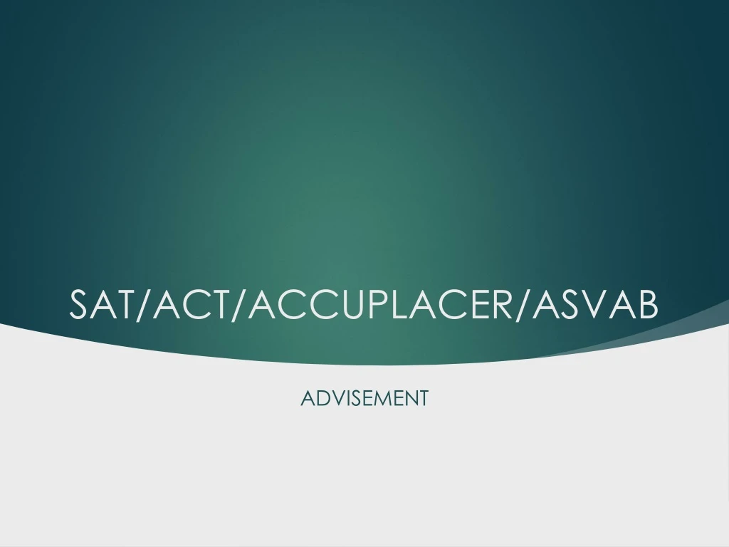 sat act accuplacer asvab