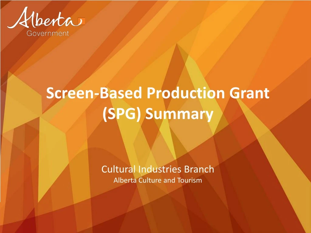 screen based production grant spg summary cultural industries branch alberta culture and tourism