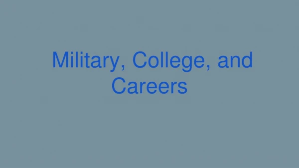 Military, College, and Careers