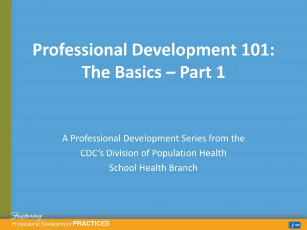 Professional Development 101: The Basics – Part 1