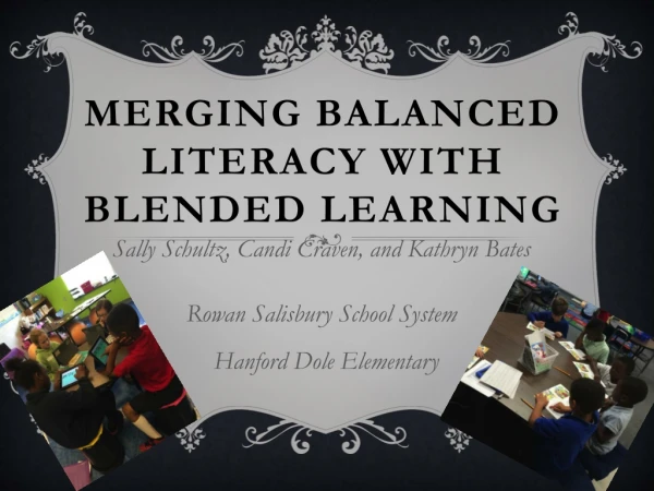 Merging Balanced Literacy with Blended Learning