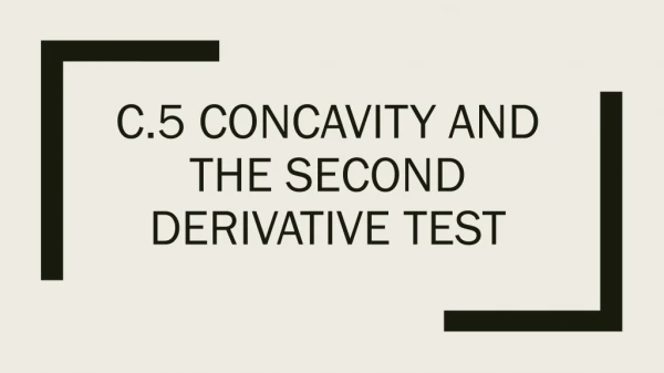 C.5 Concavity and the Second Derivative Test