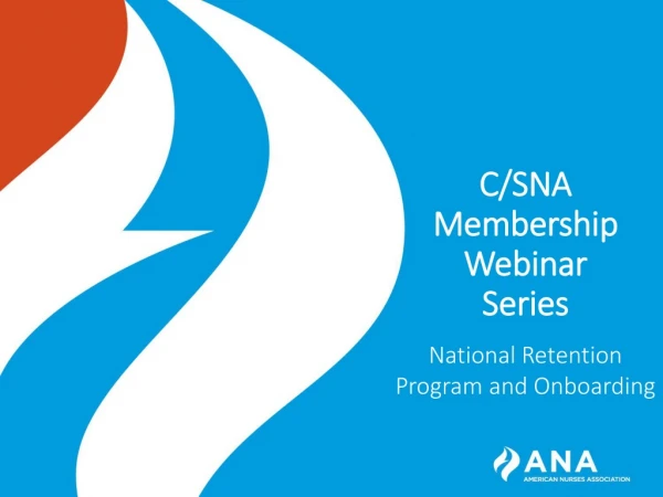 C/SNA Membership Webinar Series