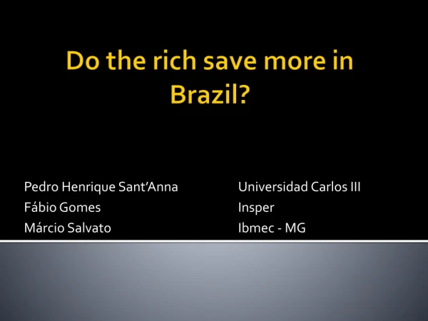 Do the rich save more in Brazil?