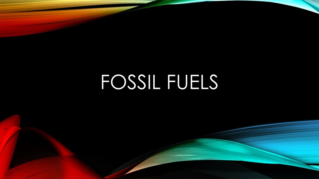 fossil fuels