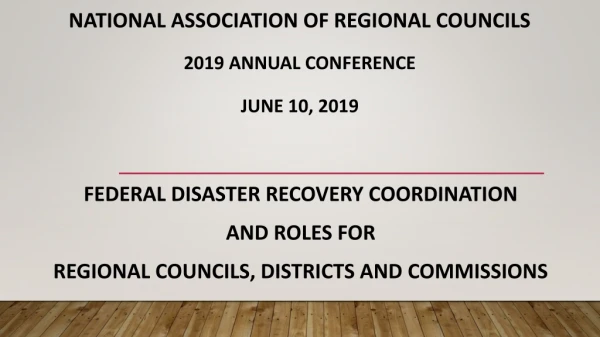 National Association of Regional Councils 2019 Annual Conference June 10, 2019