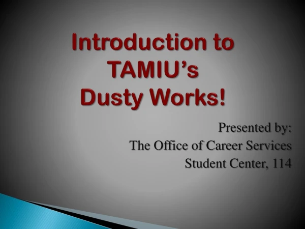 Introduction to TAMIU’s Dusty Works!