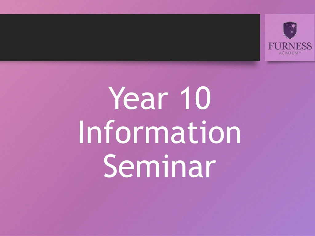 year 10 information seminar