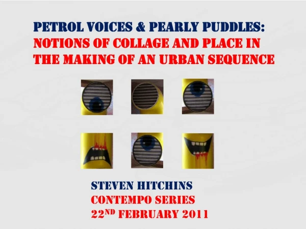 Petrol Voices &amp; Pearly Puddles: Notions of Collage and Place in The Making of an Urban Sequence