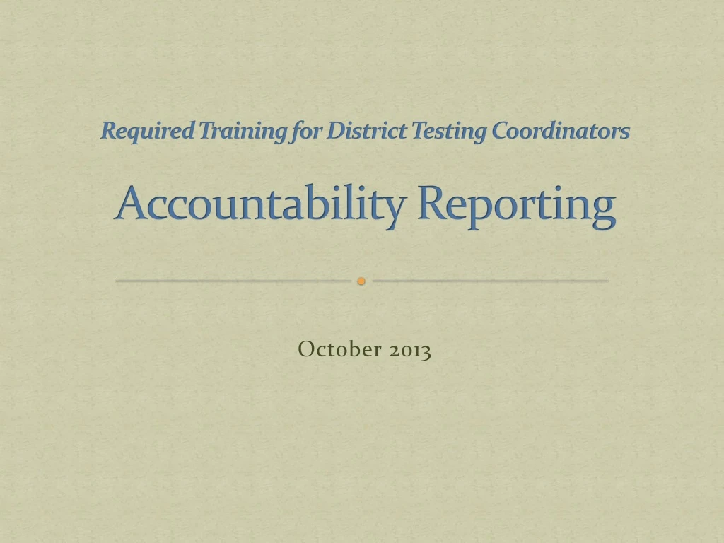required training for district testing coordinators accountability reporting