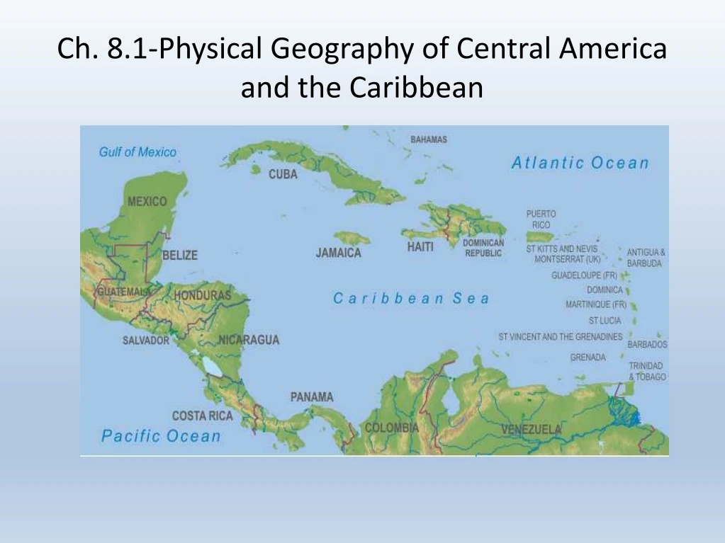 ch 8 1 physical geography of central america and the caribbean