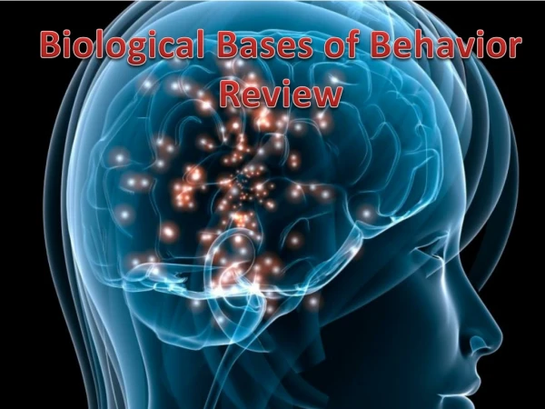 Biological Bases of Behavior Review