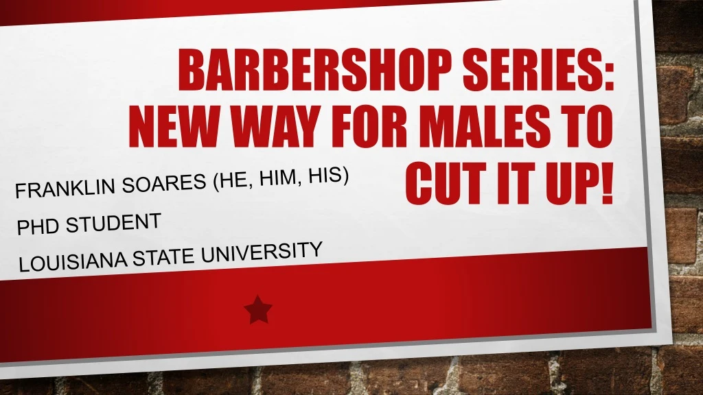barbershop series new way for males to cut it up