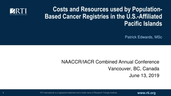NAACCR/IACR Combined Annual Conference Vancouver, BC, Canada June 13, 2019