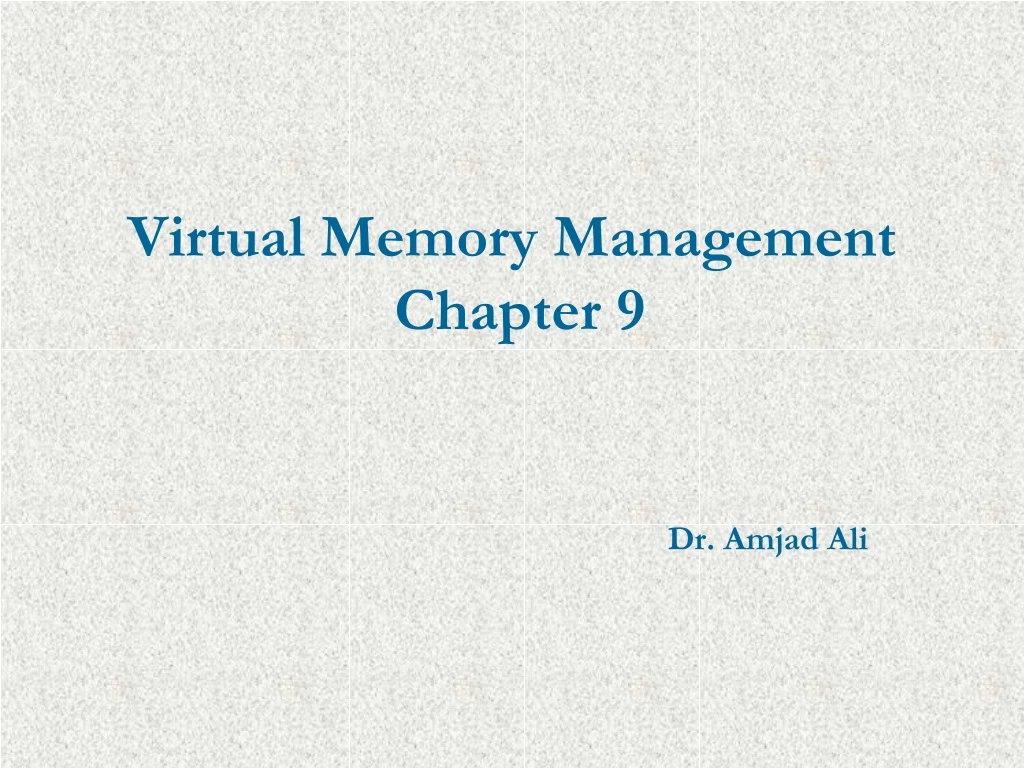 virtual memory management chapter 9 dr amjad ali